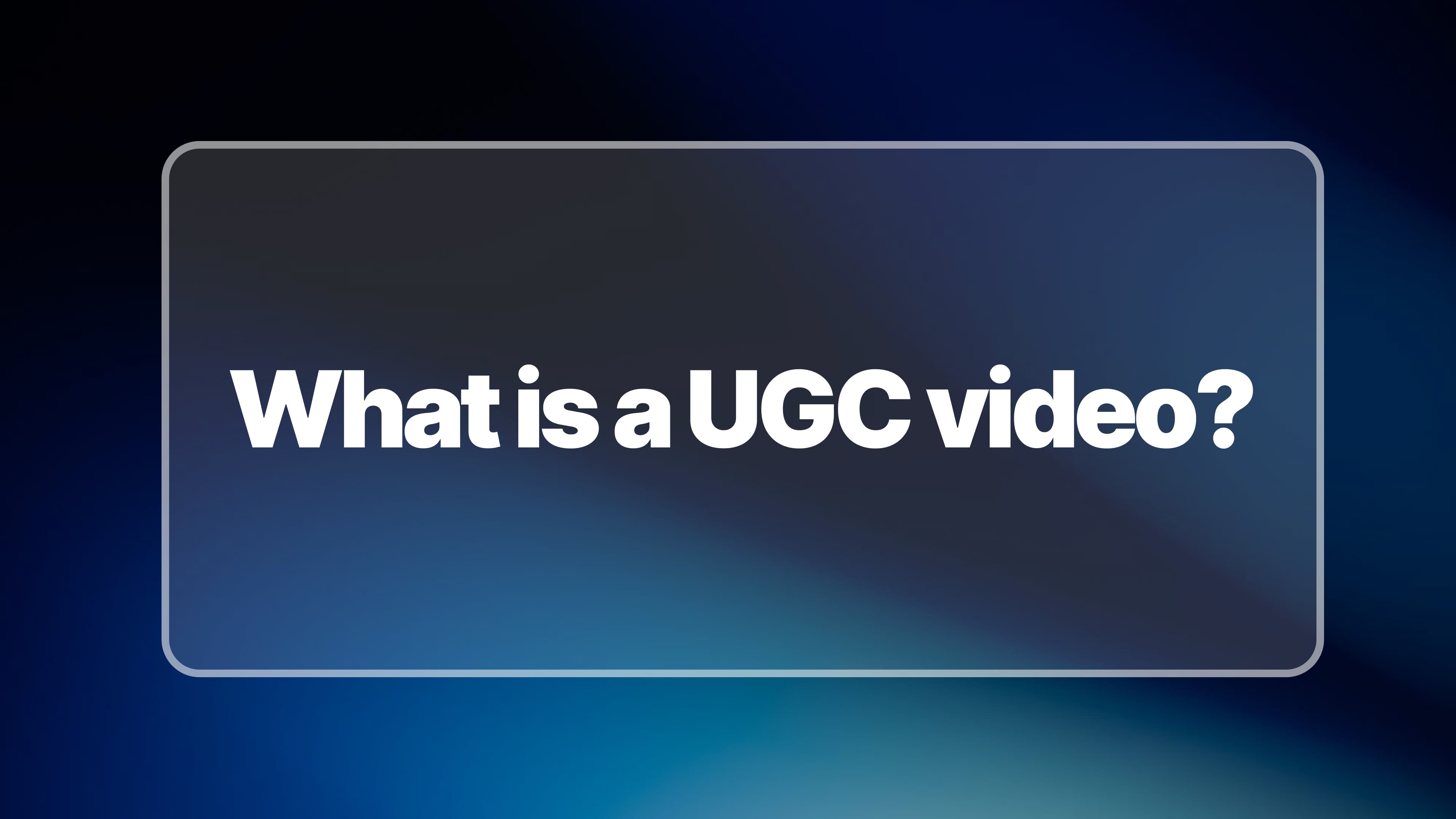 What Is a UGC Video? Definition, Types & How Ecommerce Brands Use Them